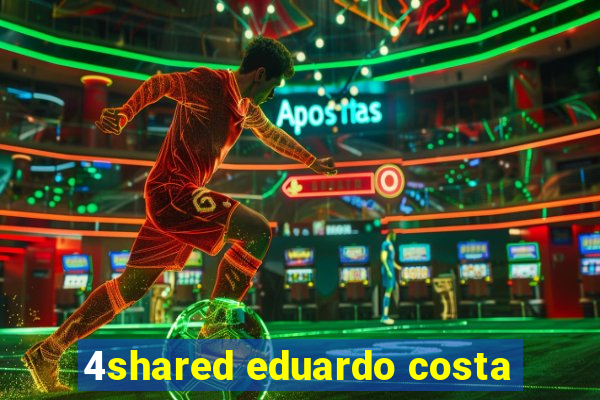 4shared eduardo costa